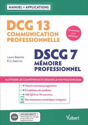 DCG 13 communication professionnelle, DSCG 7 mémoire professionnel : manuel + applications : conforme à la réforme - Laure Bataille