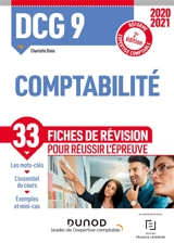 DCG 9, comptabilité : 33 fiches de révision pour réussir l'épreuve : réforme expertise comptable 2020-2021 - Charlotte Disle