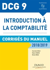 Introduction à la comptabilité, DCG 9 : corrigés du manuel : 2018-2019 - Charlotte Disle