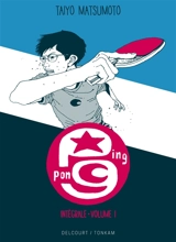 Ping-pong : intégrale. Vol. 1 - Taiyô Matsumoto