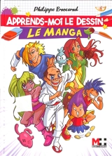 Apprends-moi le dessin. Vol. 3. Le manga - Philippe Brocard