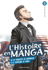 L'histoire en manga. Vol. 8. De la conquête de l'Amérique à la Commune de Paris : du XVIe siècle au XIXe siècle - Yūji Sawabe