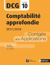 Comptabilité approfondie, DCG épreuve 10 : corrigés des applications : 2017-2018 - Odile Barbe-Dandon