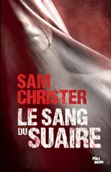 Le sang du suaire - Sam Christer