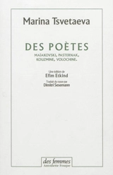 Des poètes : Maïakovski, Pasternak, Kouzmine, Volochine - Marina Ivanovna Tsvetaeva