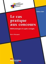 Le cas pratique aux concours : méthodologie et sujets corrigés - Hervé Macquart
