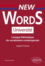 New words université : lexique thématique de vocabulaire contemporain : anglais-français - Florent Gusdorf