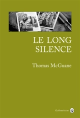 Le long silence : une vie à la pêche - Thomas McGuane