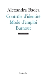 Contrôle d'identité. Mode d'emploi. Burnout - Alexandra Badea