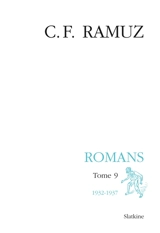 Oeuvres complètes. Vol. 27. Romans. Vol. 9. 1932-1937 - Charles-Ferdinand Ramuz