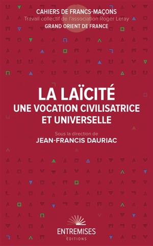 La laïcité : une vocation civilisatrice et universelle - Grand Orient de France