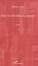 Dans les entrailles du pénitent - Hélène Lodie
