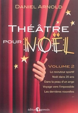Théâtre pour Noël. Vol. 2 - Daniel Arnold