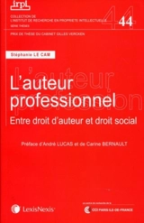 L'auteur professionnel : entre droit d'auteur et droit social - Stéphanie Le Cam