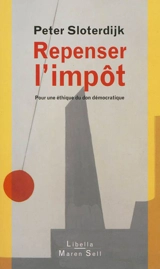 Repenser l'impôt : pour une éthique du don démocratique - Peter Sloterdijk