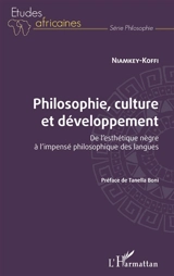 Philosophie, culture et développement : de l'esthétique nègre à l'impensé philosophique des langues - R. Niamkey-Koffi