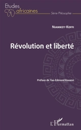 Révolution et liberté - R. Niamkey-Koffi