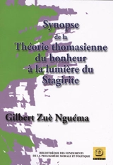 Synopse de la théorie thomasienne du bonheur à la lumière du Stagirite - Gilbert Zuè-Nguéma