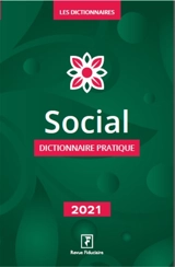 Social : dictionnaire pratique : 2021 - Groupe Revue fiduciaire