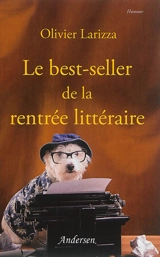 Le best-seller de la rentrée littéraire - Olivier Larizza