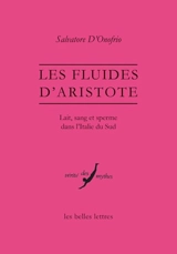 Les fluides d'Aristote : lait, sang et sperme dans l'Italie du Sud - Salvatore D'Onofrio