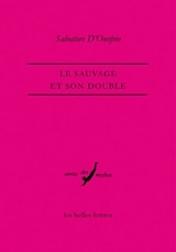 Le sauvage et son double - Salvatore D'Onofrio