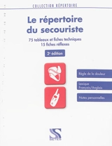 Le répertoire du secouriste : 75 tableaux et fiches techniques, 15 fiches réflexes - Loïc Cadiou