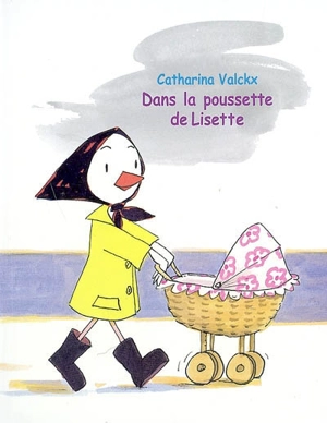Dans la poussette de Lisette - Catharina Valckx