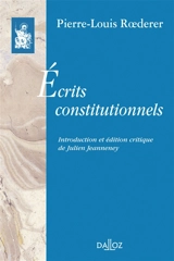 Ecrits constitutionnels - Pierre-Louis Roederer
