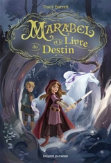 Marabel. Marabel et le Livre du destin - Tracy Barrett