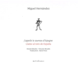 J'appelle le taureau d'Espagne. Llamo al toro de Espana - Miguel Hernandez