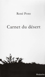 Carnet du désert. Fragments de solitude - René Pons
