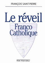 Le réveil franco-catholique - François Saint-Pierre