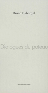 Dialogues du poteau - Bruno Duborgel