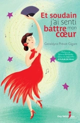 Et soudain j'ai senti battre mon coeur - Géraldyne Prévot-Gigant