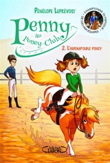 Penny au poney-club. Vol. 2. L'indomptable poney - Pénélope Leprévost