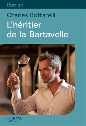 L'héritier de la Bartavelle - Charles Bottarelli