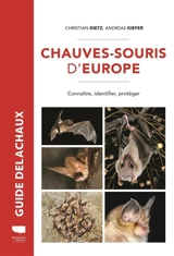Chauves-souris d'Europe : connaître, identifier, protéger - Christian Dietz