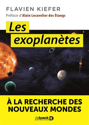 Les exoplanètes : à la recherche de nouveaux mondes - Flavien Kiefer