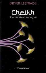Cheikh : journal de campagne - Didier Lestrade