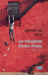 Les tribulations d'Arthur Mineur - Andrew Sean Greer