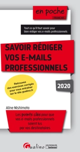Savoir rédiger vos e-mails professionnels : les points clés pour que vos e-mails professionnels soient lus par vos destinataires : 2020 - Aline Nishimata