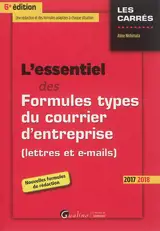 L'essentiel des formules types du courrier d'entreprise : lettres et e-mails - Aline Nishimata