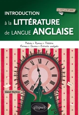 Introduction à la littérature de langue anglaise, du XVIe au XXe siècle : poésie, roman, théâtre, formes, genres, extraits analysés - Lionel Hurtrez