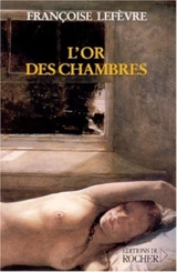 L'or des chambres - Françoise Lefèvre