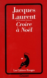 Croire à Noël - Jacques Laurent