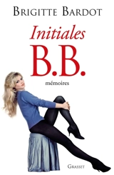 Initiales B.B. : mémoires - Brigitte Bardot