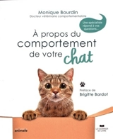 A propos du comportement de votre chat : une spécialiste répond à vos questions... - Monique Bourdin