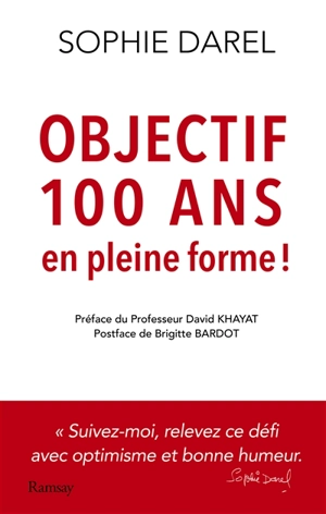 Objectif 100 ans : en pleine forme ! - Sophie Darel