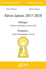 Silves latines 2017-2018 : Sénèque, Lettres à Lucilius, livres I et II ; Prudence, Contre Symmaque, livre II - Gérard Salamon